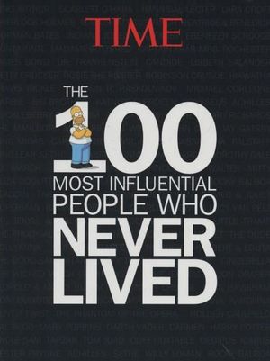 7 Influential Who Never Actually Lived booktopia time the 100 most influential who never 7 Influential Who Never Actually Lived booktopia time the 100 most influential who never