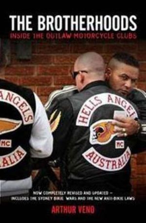 THE BROTHERHOODS Arthur Veno (Revised 2009) Inside Outlaw Motorcycle Clubs BOOK THE BROTHERHOODS Arthur Veno (Revised 2009) Inside Outlaw Motorcycle Clubs BOOK