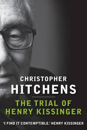 the trial of henry kissinger by christopher hitchens