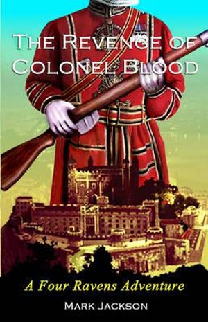 mark jackson ravens booktopia the revenge of colonel blood a four ravens mark jackson ravens booktopia the revenge of colonel blood a four ravens