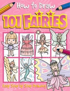 Booktopia - How to Draw 101 Fairies, Easy Step by Step Drawing by Dan