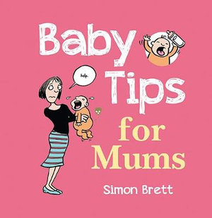 Baby tips for mums Simon Brett