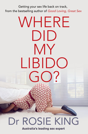 Where Did My Libido Go? Rosie King