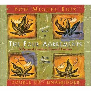 The Four Agreements : A Practical Guide to Personal Freedom - Don Miguel Ruiz