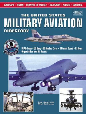 The United States Military Aviation Directory Tom Kaminski and Mel Williams