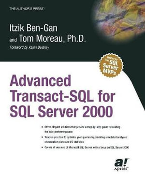 Advanced Transact-SQL for SQL Server 2000 Itzik Ben-Gan and Tom Moreau