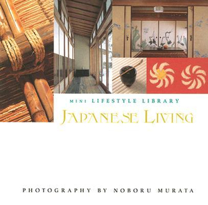 Japanese Living (Mini Lifestyle Library series) Noburo Murata