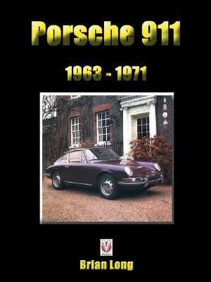 Porsche 911 the Definitive History 1963 to 1971 Brian Long