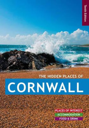 HIDDEN PLACES OF CORNWALL, THE (The Hidden Places) Kate Daniel