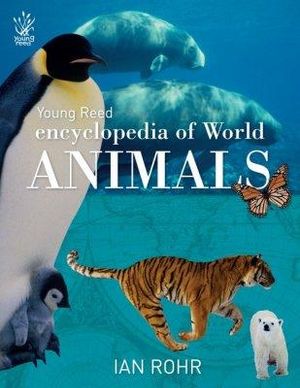 Booktopia - Encyclopedia Of World Animals By Ian Rohr , 9781921580253 