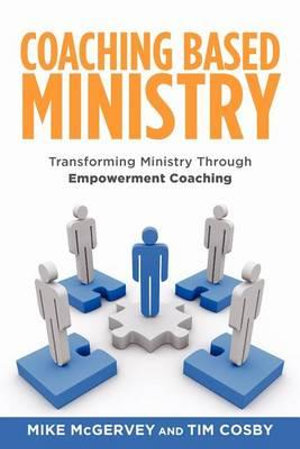 Coaching Based Ministry Tim Cosby, Mike McGervey, Tim Beals and Frank Gutbrod