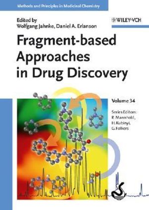 Fragment-based Approaches in Drug Discovery (Methods and Principles in Medicinal Chemistry) Wolfgang Jahnke, Daniel A. Erlanson, Raimund Mannhold and Hugo Kubinyi