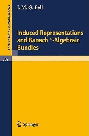 Induced Representations and Banach *-Algebraic Bundles J. M. G. Fell