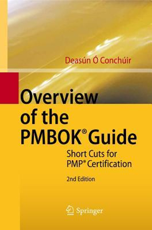 Overview of the PMBOK® Guide: Short Cuts for PMP® Certification Deasun O Conchuir