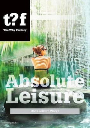 The Death of Leisure: Towards the Next Resort Winy Maas, Alexander Sverdlov and Felix Madrazo