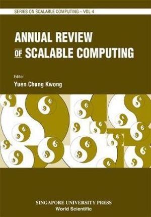 Annual Review of Scalable Computing Yuen Chung Kwong