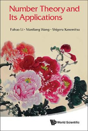Number Theory and Its Applications Fuhuo Li, Nianliang Wang and Shigeru Kanemitsu