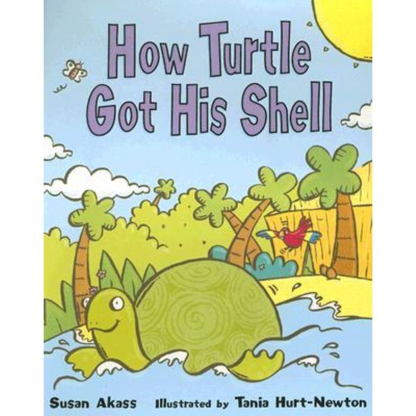 How Turtle Got His Shell, Rigby Literacy: Level 12 by Susan Akass ...