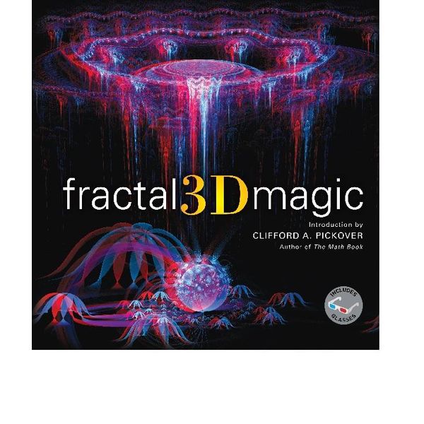 Fractal 3d Magic By Clifford A Pickover 9781454912637 Booktopia
