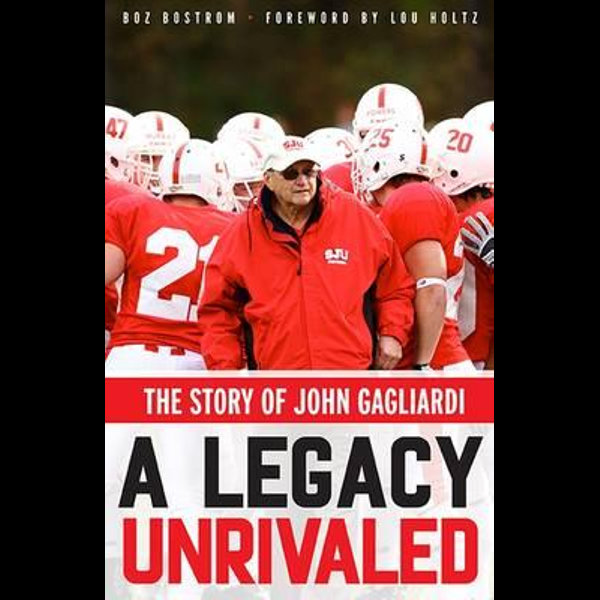 A Legacy Unrivaled The Story Of John Gagliardi By Boz Bostrom 9781681340166 Booktopia