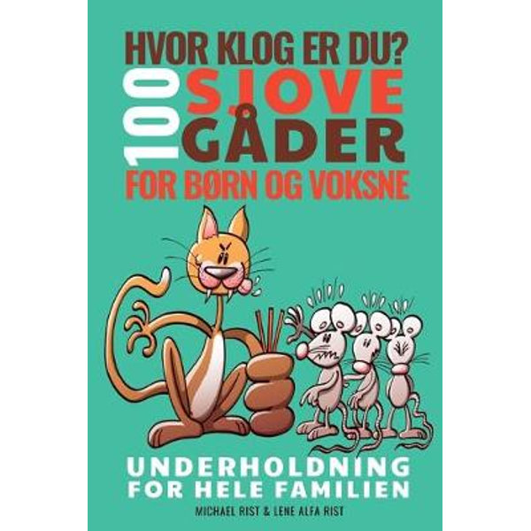 Hvor Klog Er Du 100 Sjove Gader For Born Og Voksne Underholdning For Hele Familien By Lene Alfa Rist 9781734173208 Booktopia