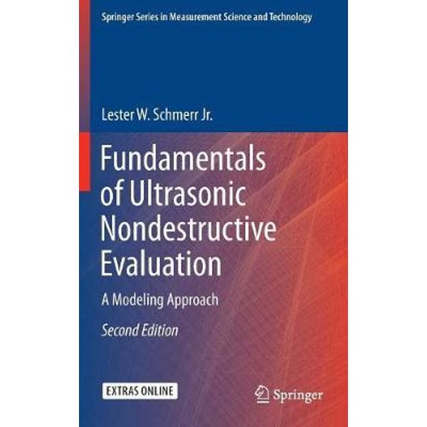 Fundamentals Of Ultrasonic Nondestructive Evaluation A Modeling Approach By Lester W Schmerr Jr 9783319304618 Booktopia