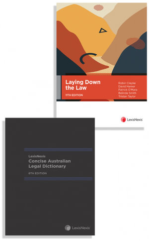 Cover of LAYING DOWN THE LAW, 11TH EDITION AND LEXISNEXIS CONCISE AUSTRALIAN LEGAL DICTIONARY, 6TH... EDITION (BUNDLE).