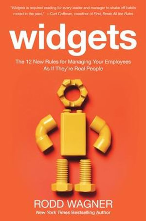 Cover of Widgets: The 12 New Rules for Managing Your Employees as if They're Real People