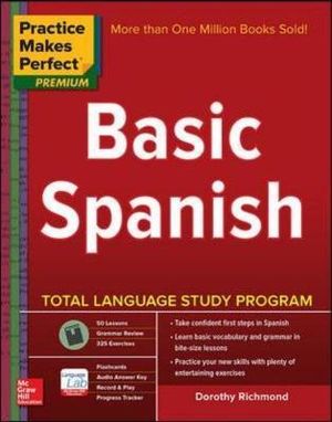 Cover of Practice Makes Perfect Basic Spanish, Second Edition