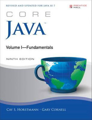 Cover of Core Java. 1. Core JavaTM ; Fundamentals : [revised and updated for Java SE 7]