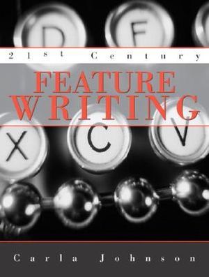 Cover of 21st Century Feature Writing