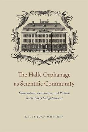 Cover of The Halle Orphanage as Scientific Community