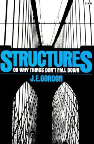 Cover of Structures, Or, Why Things Don't Fall Down