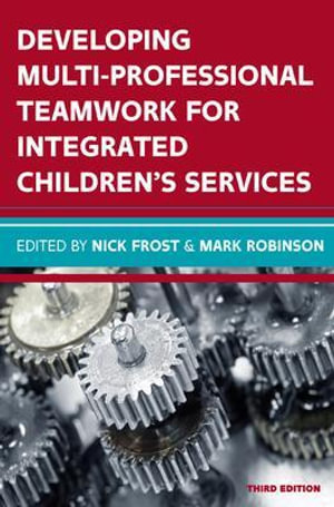 Cover of Developing Multiprofessional Teamwork for Integrated Children's Services
