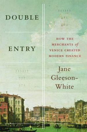 Cover of Double Entry: How the Merchants of Venice Created Modern Finance