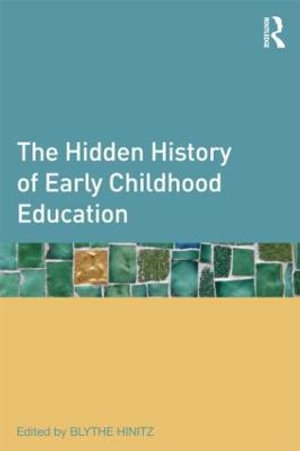 Cover of The Hidden History of Early Childhood Education