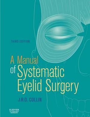 Manual Of Systematic Eyelid Surgery 3rd Ed By Collin 9780750645508 Booktopia