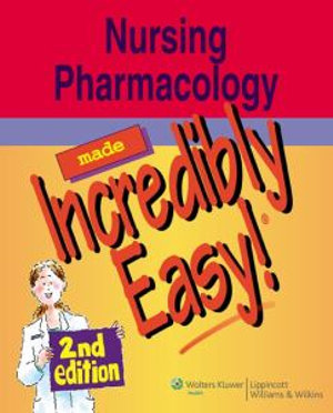 Cover of Nursing Pharmacology Made Incredibly Easy!