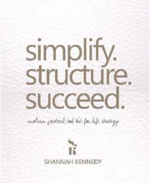 Cover of Simplify Structure Succeed: The Practical Tool Kit for ...