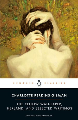 Cover of The Yellow Wall-Paper, Herland, and Selected Writings