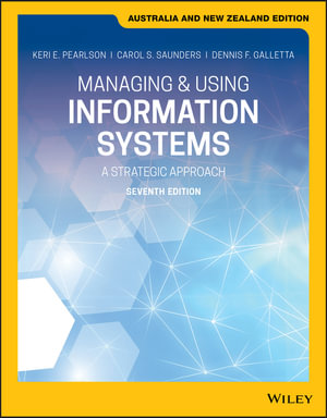 Cover of Managing and Using Information Systems: A Strategic Approach, 7th Australia and New Zealand Edition