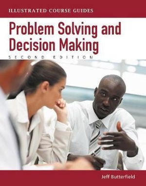 Cover of Problem-Solving and Decision Making: Illustrated Course Guides