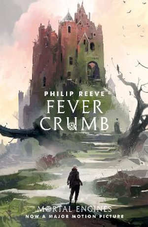 Mortal Engines : Fever Crumb
