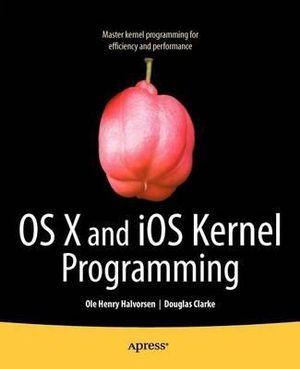 Cover of OS X and iOS Kernel Programming