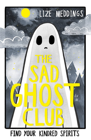 The Sad Ghost Club : Volume 1 - Lize Meddings