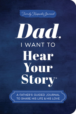 Dad, I Want to Hear Your Story (Expanded Edition)