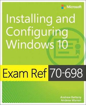 Cover of Exam Ref 70-698 Installing and Configuring Windows 10