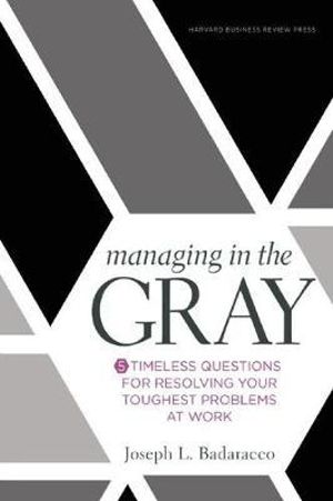 Cover of Managing in the Gray