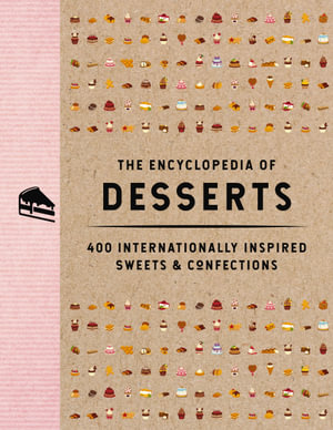 The Encyclopedia Of Desserts
