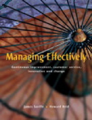 Cover of Managing Effectively: Continuous Improvement, Customer Service, Innovation and Change